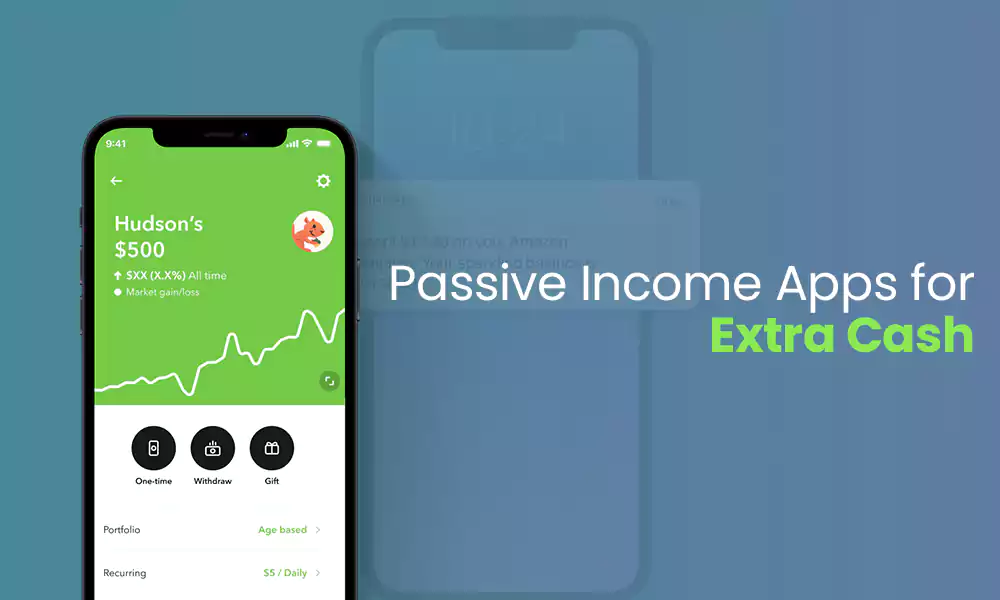 6 Passive Income Apps for Extra Cash