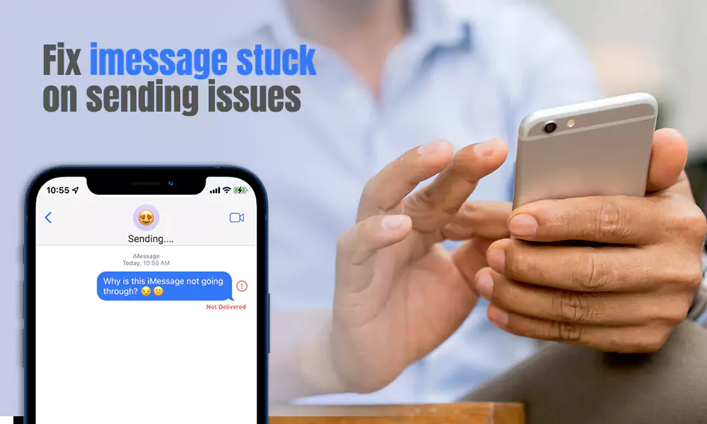 6 Ways to Fix iMessage Stuck on Sending Easily