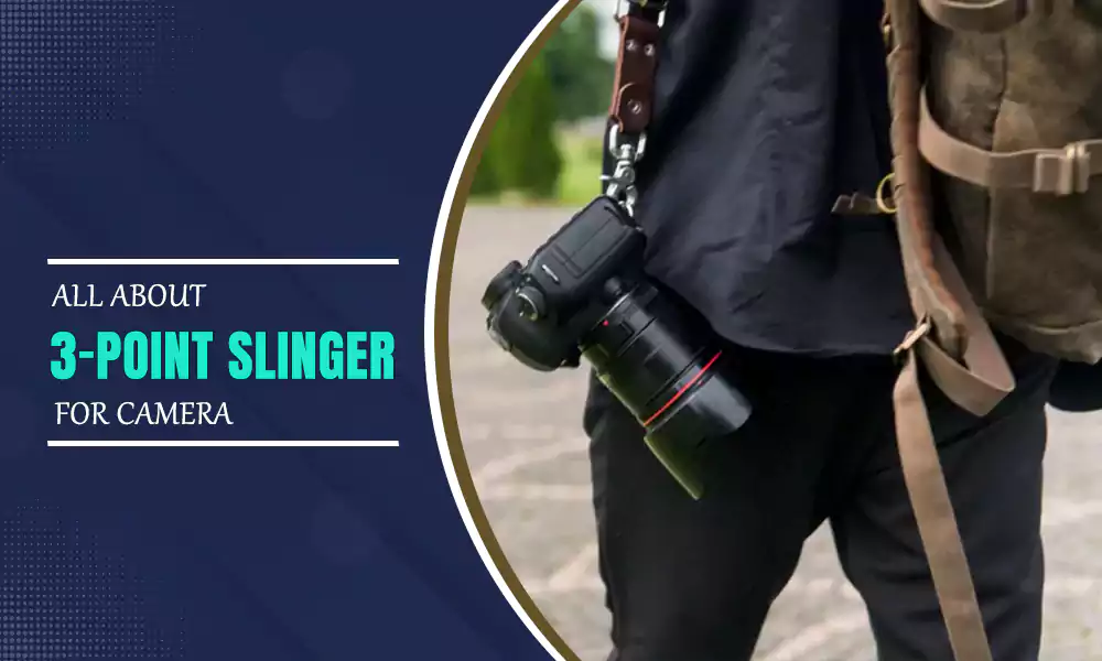 All About 3-Point Slinger for Camera