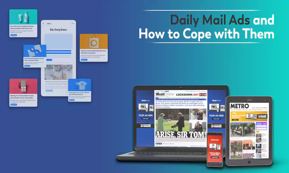 All You Need to Know About Daily Mail Ads and How to Cope with Them