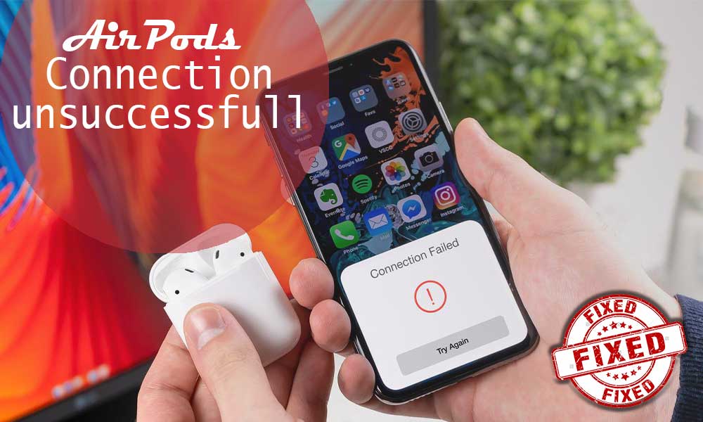 An-All Out Guide to Fix AirPods Connection Failed Issue in 2023