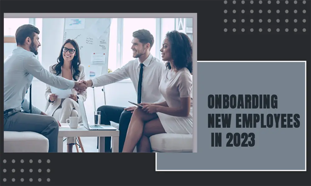 Creative Ideas for Onboarding New Employees in 2023 and Beyond