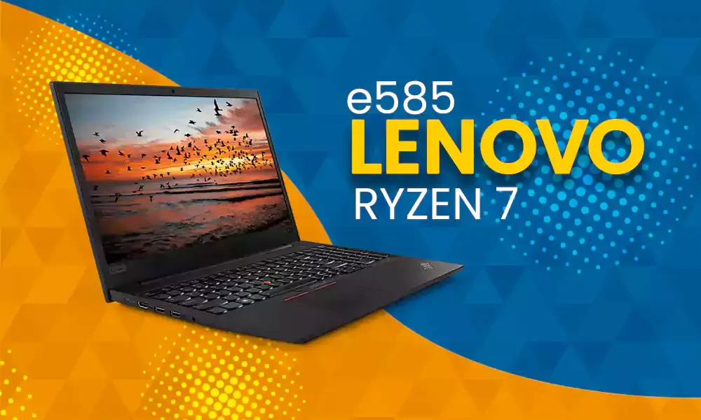 Lenovo e585 Ryzen 7