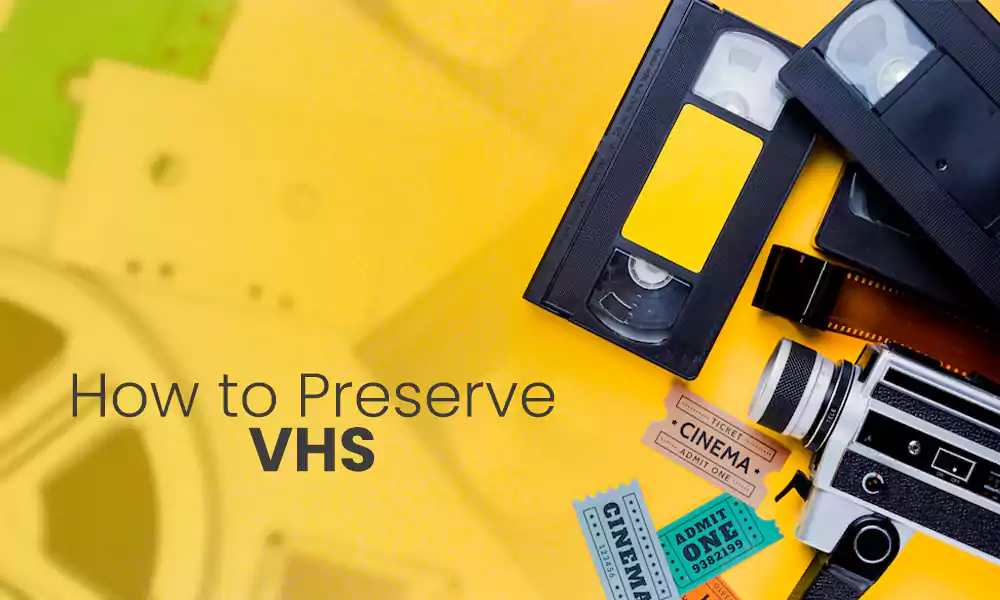 Got Old Family Memories on VHS? Here’s How to Preserve Them