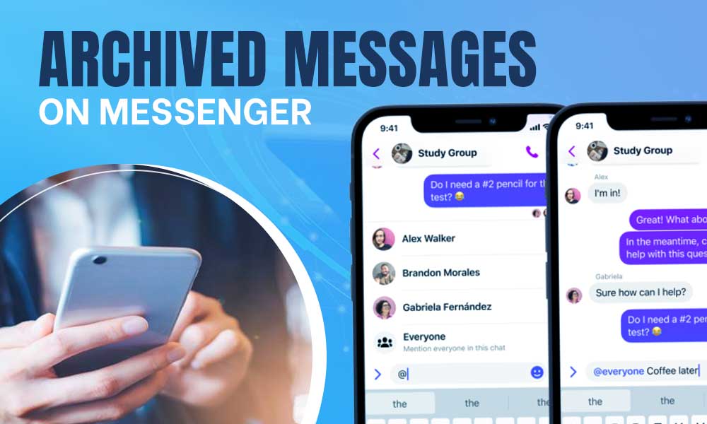 Here’s All About “How to View Archived Messages on Messenger?”