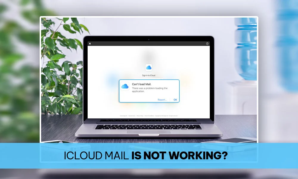 Here’s What to Do When Your iCloud Mail is Not Working?