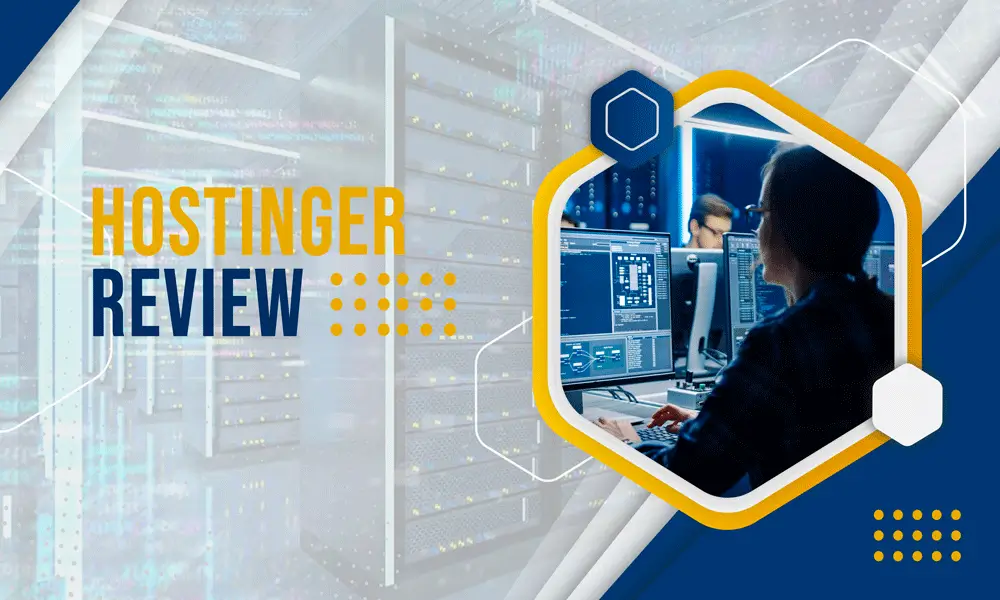 Hostinger: A Worthy Web Hosting Service Provider? Let’s Find Out!