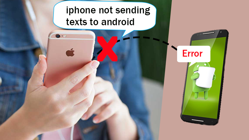 How To Resolve iPhone Not Sending Texts To Android Issue?