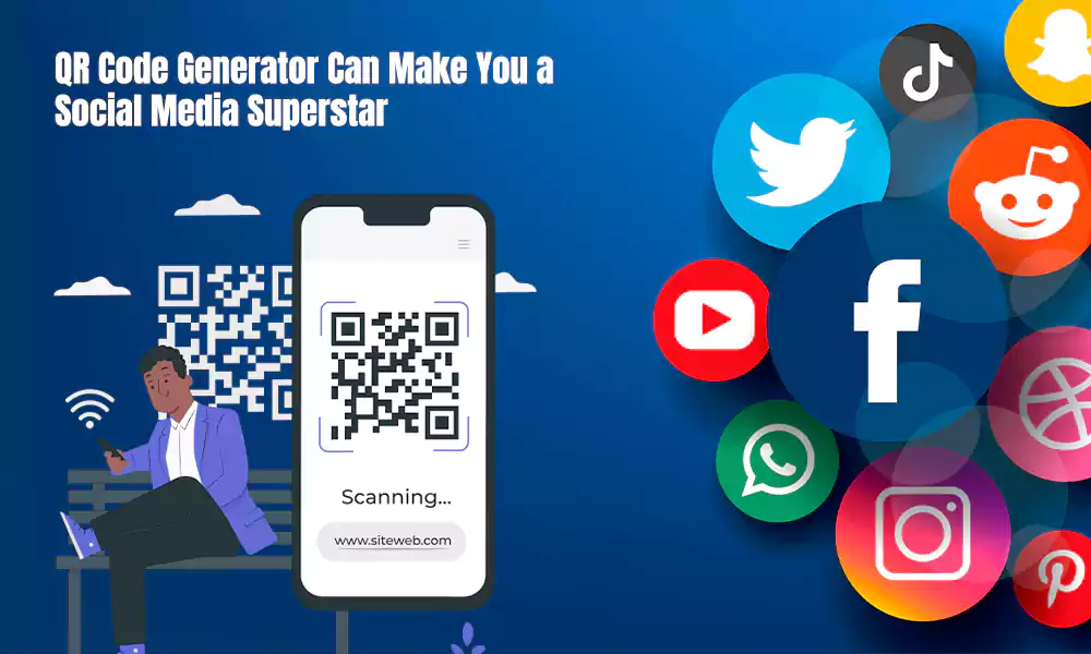 How a QR Code Generator Can Make You a Social Media Superstar
