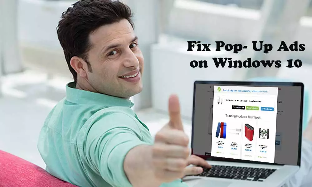 How to Fix Pop up Ads on Windows 10?