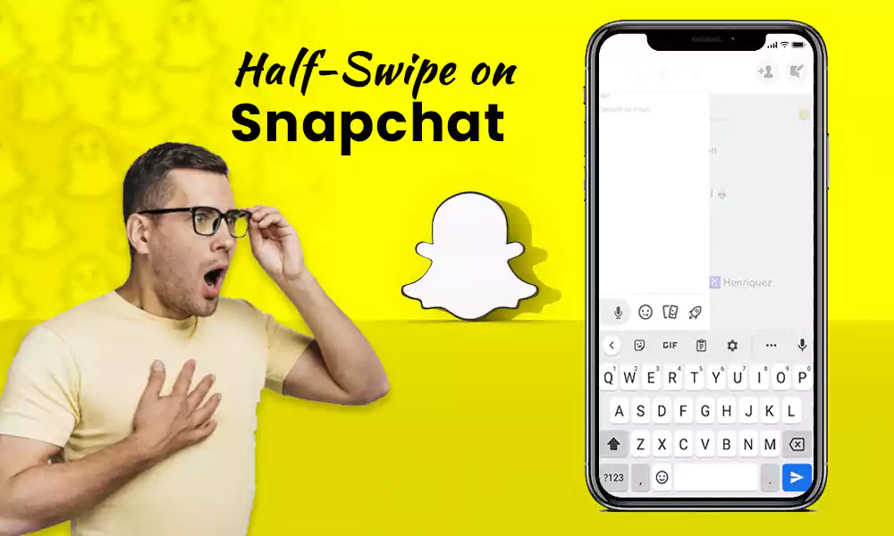 How to Half-Swipe on Snapchat in 2023?