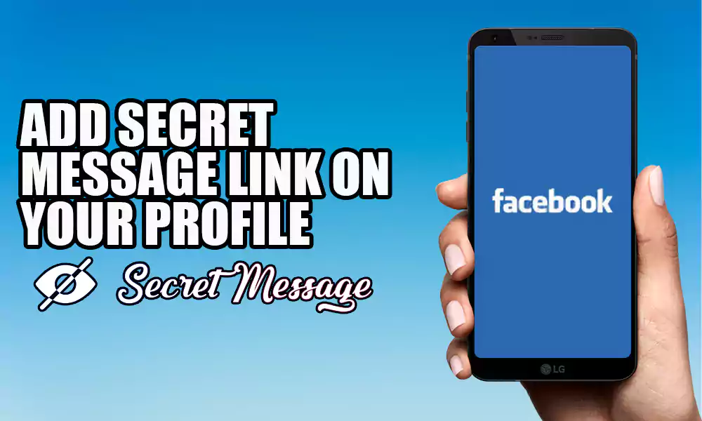 How to Put a Secret Message Link on Facebook Profile? Here are Some Easy Ways