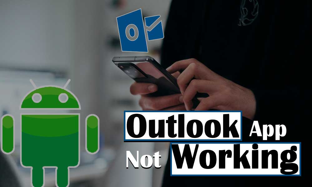 Most Effective 10 Solutions to Fix ‘Outlook App Not Working on Android Devices’ Issue!