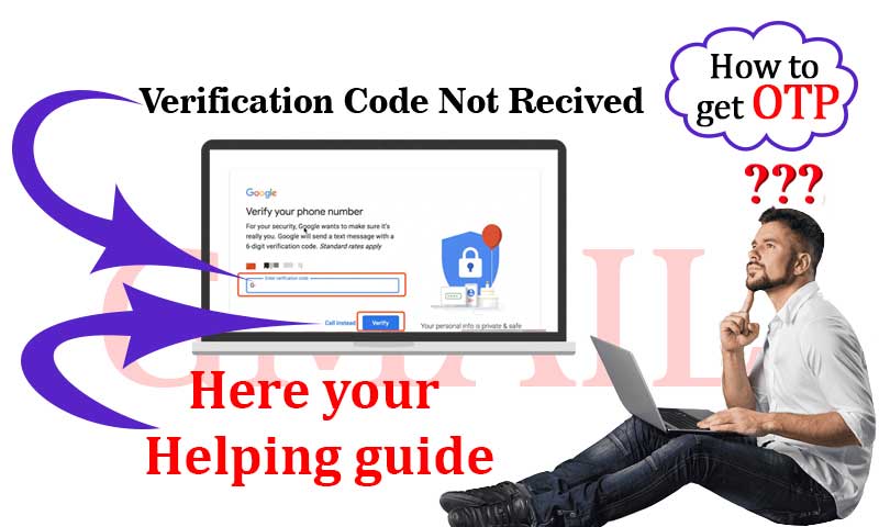 Not Receiving Gmail’s Verification Codes? Here’s the Helping Guide