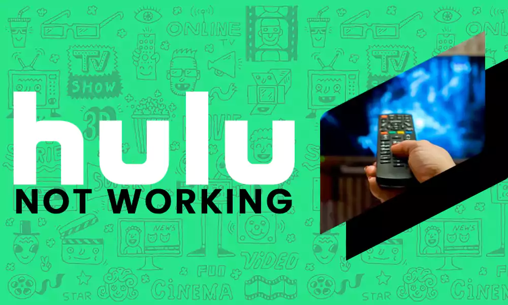 Quick Fixes for “Hulu not Working 2023”