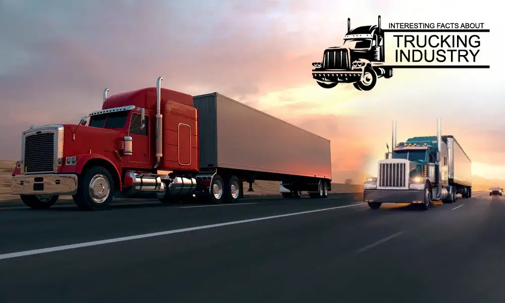 Some of the Most Interesting Facts About the Trucking Industry