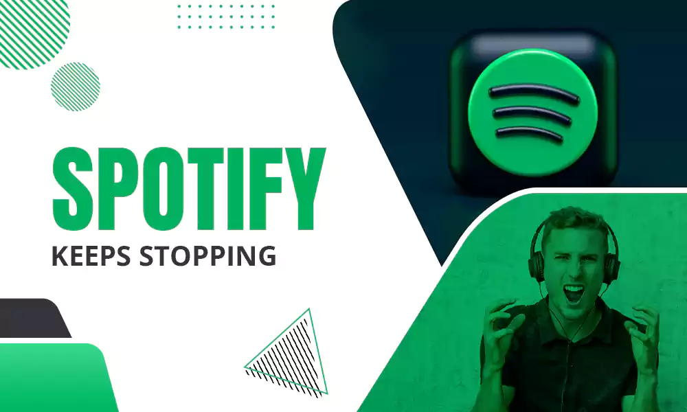 “Spotify Keeps Stopping”: Here’s Why & Quick Fixes