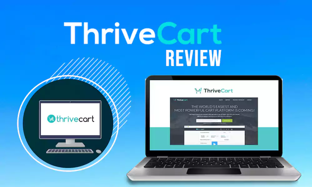 ThriveCart In-depth Review: Is It Worth Your Money?