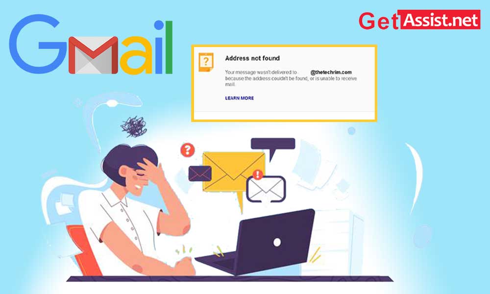 Troubleshooting Guide to Fix ‘Address not found’ error in Gmail