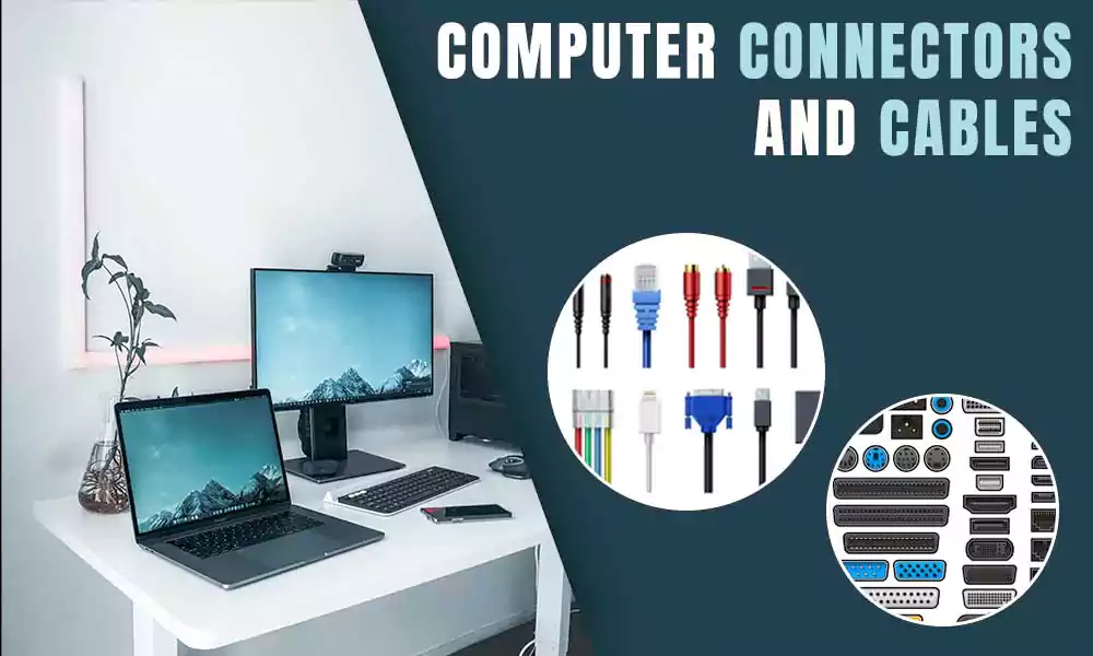 Types of Computer Connectors & Cables