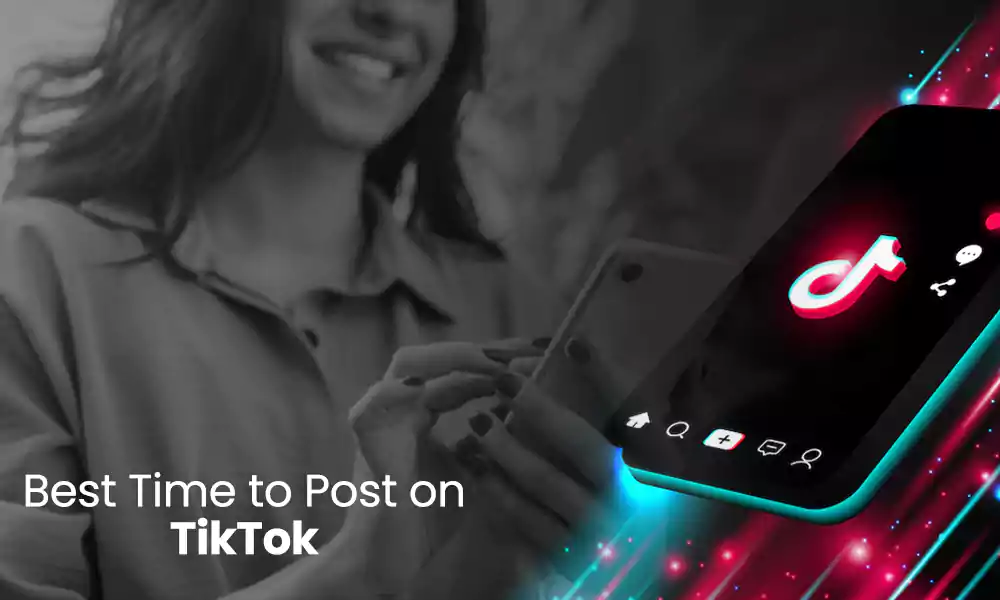 What is the Best Time to Post on TikTok in 2023?