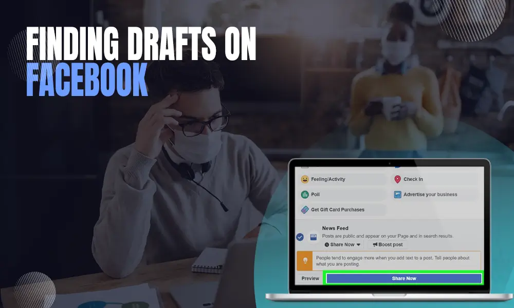 Worried About Finding Drafts on Facebook? Here Are Some Easy Steps