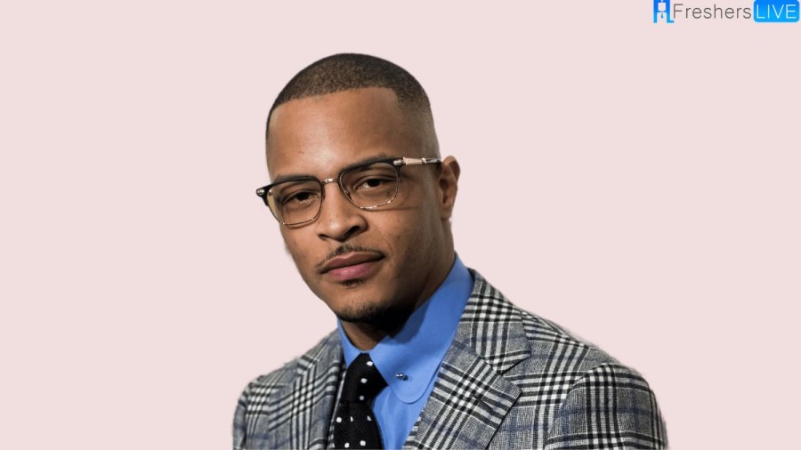 T.I. Net Worth 2023 Biography, Age, Parents, Career, Girlfriend, Height, Nationality