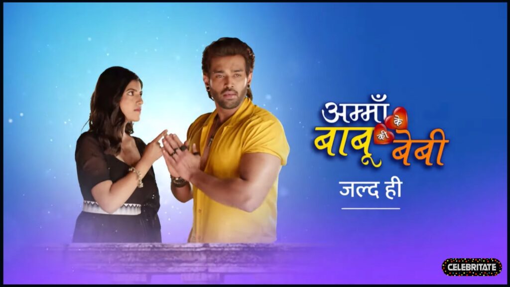 Amma Ke Babu Ki Baby (Star Bharat) Serial Cast, Wiki, Timings, Story & More