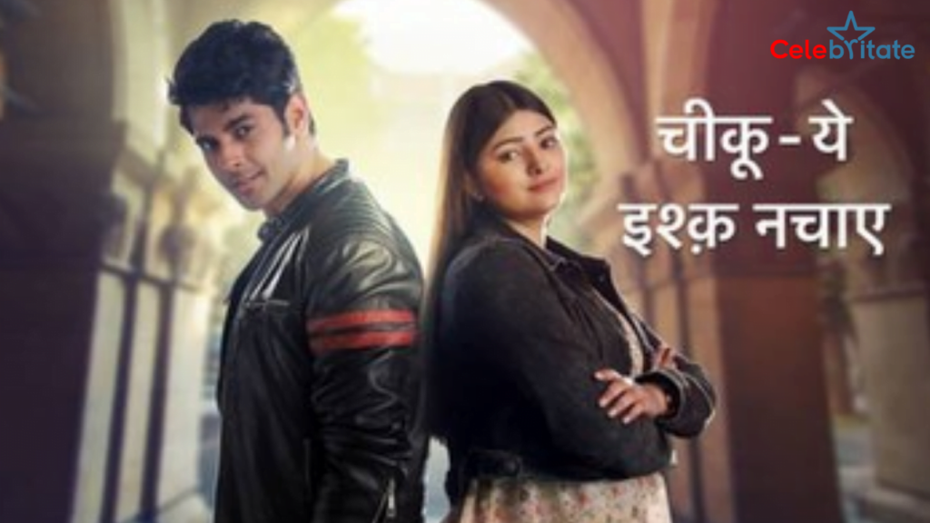 Chikoo Ye Ishq Nachaye TV serial- Plot, Cast, Crew Details