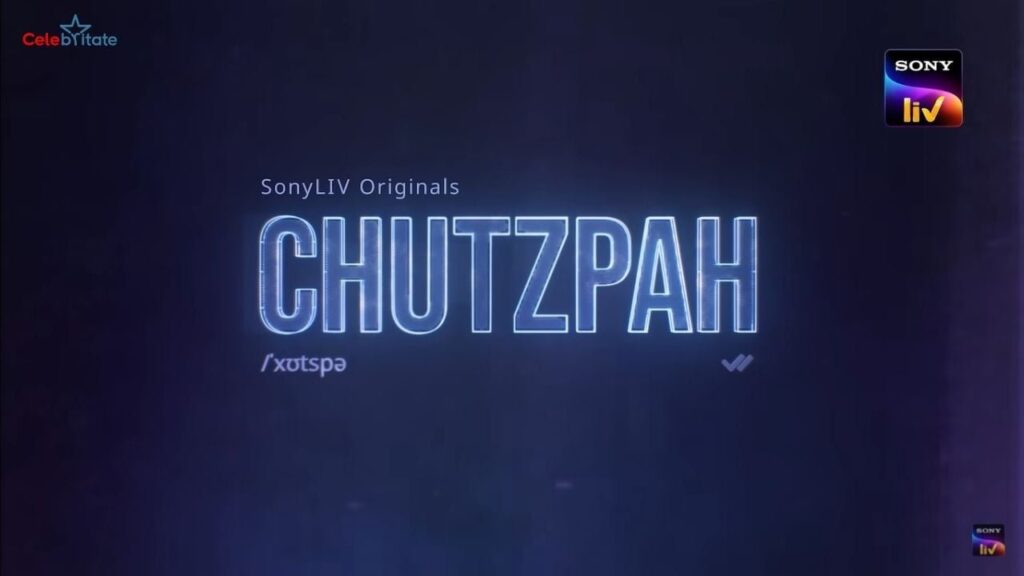 Chutzpah (Sony Liv) TV Series Cast, Story, Wiki, Real Name & More
