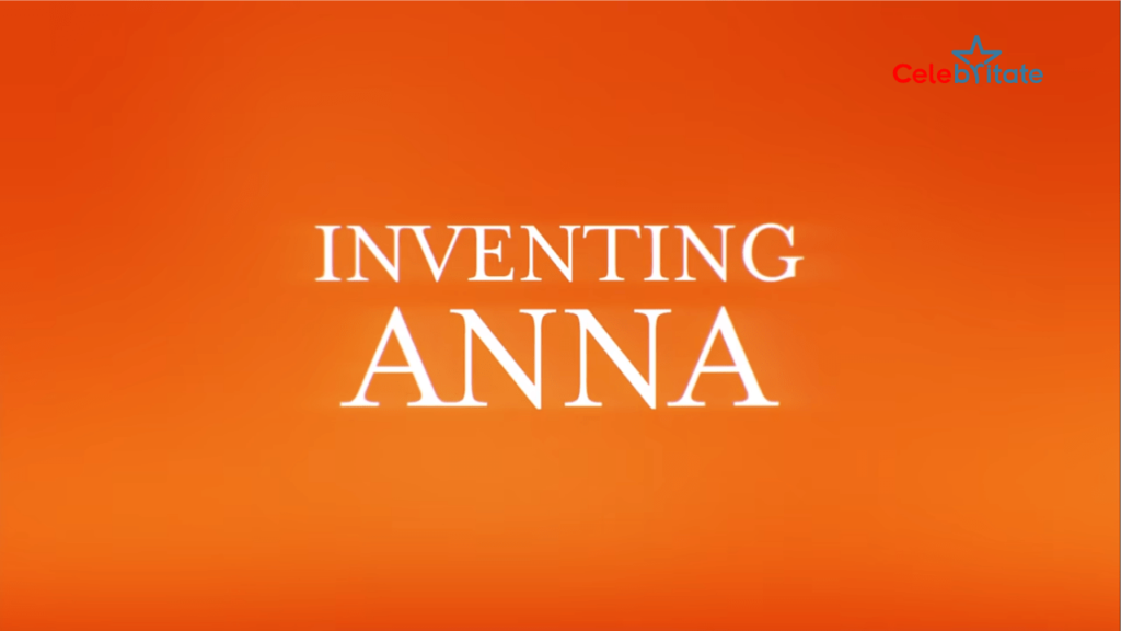 Inventing Anna (Netflix) Release date, Cast, Plot, Trailer, Wiki & More