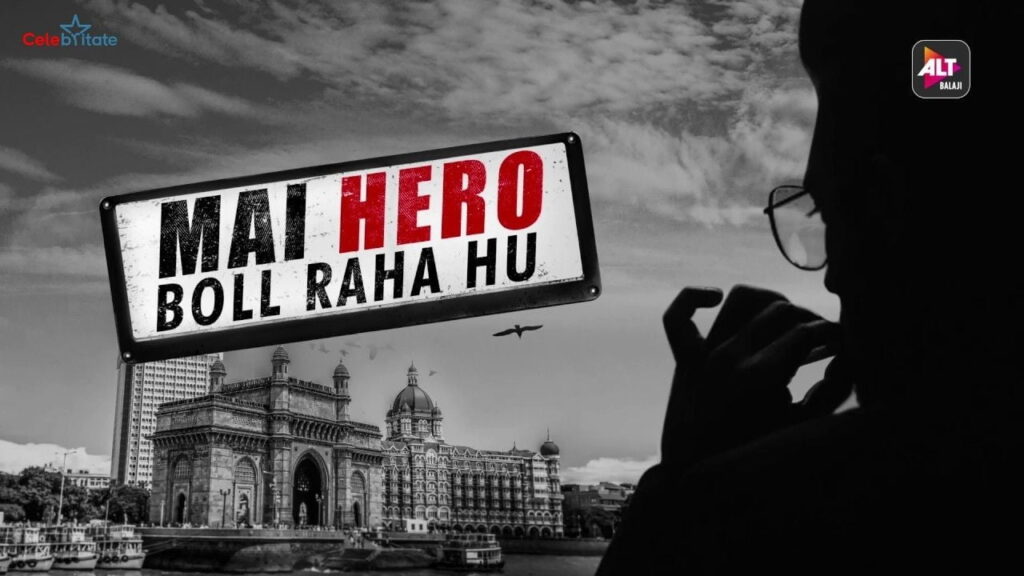 Mai Hero Boll Raha Hu (ALT Balaji) TV Series Cast, Story, Wiki, Real Name & More