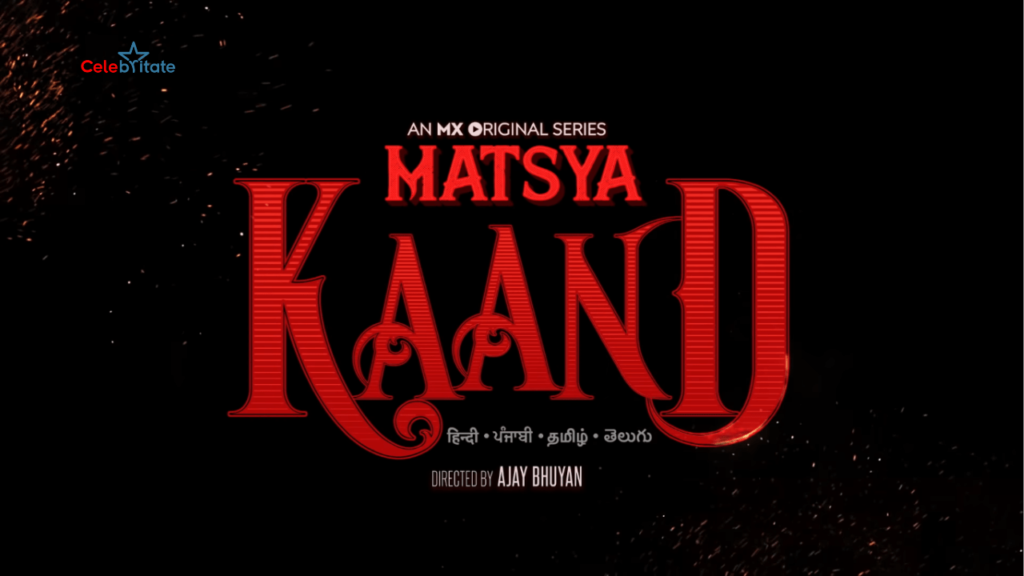 Matsya Kaand (MX Player) Web Series Story, Cast, Real Name, Wiki & More