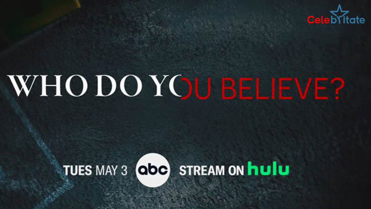 Who Do You Believe? Cast & Crew, Trailer, Release Date