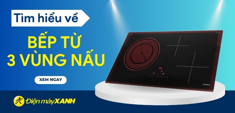 Bếp từ 3 vùng nấu là gì? Có tốt không? Có nên mua không?