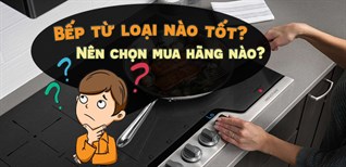 Bếp từ loại nào tốt? 7 hãng bếp điện từ tốt và chất lượng