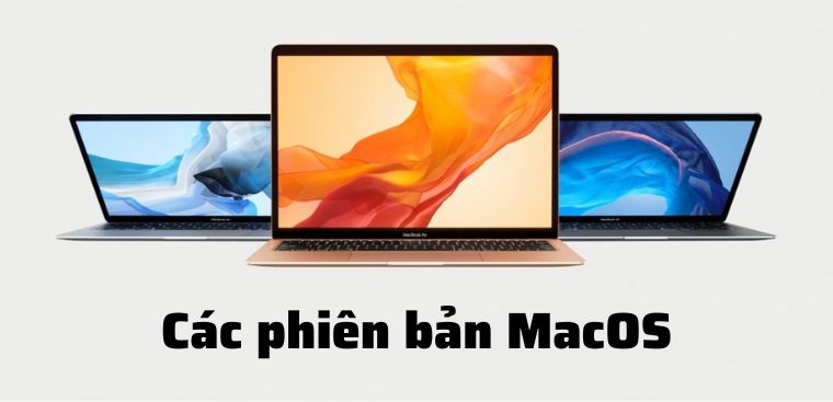 Các phiên bản MacOS đã được ra mắt từ trước đến nay