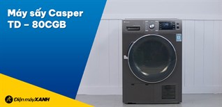 Đánh giá chi tiết máy sấy ngưng tụ Casper 8 kg TD – 80CGB