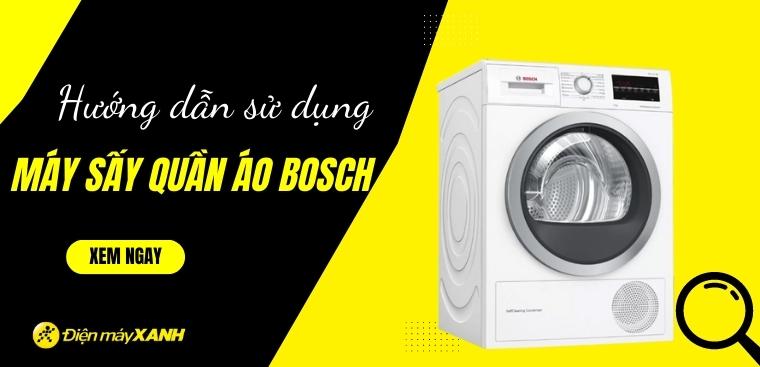 Hướng dẫn sử dụng máy sấy quần áo Bosch đúng cách