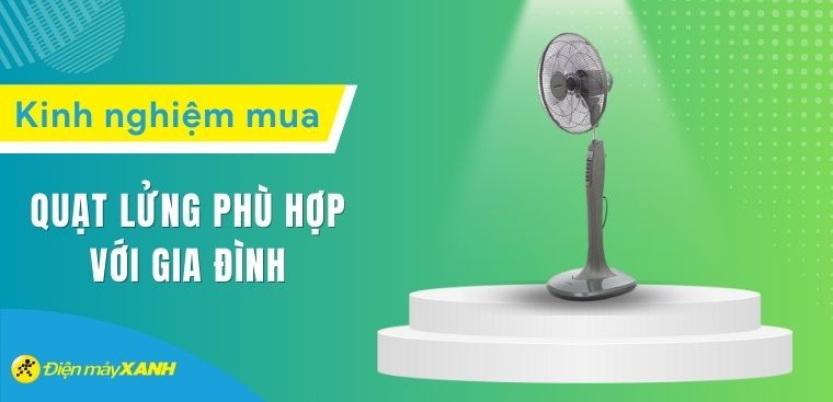 Kinh nghiệm chọn mua quạt lửng phù hợp với gia đình trong mùa nóng