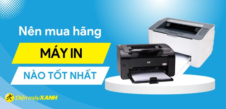 Nên mua máy in hãng nào tốt nhất 2023? So sánh từng hãng máy in