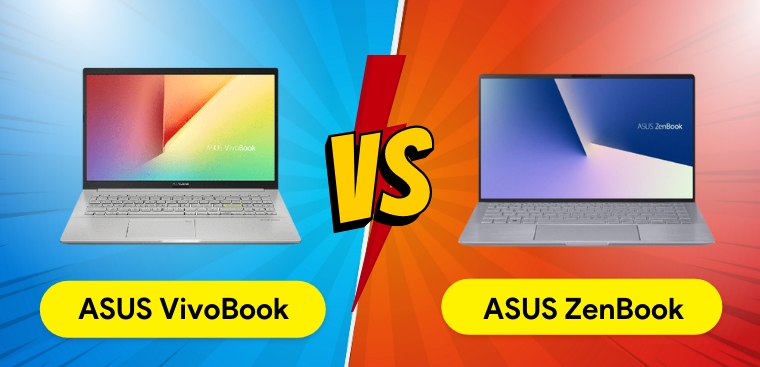 So sánh ASUS VivoBook và ZenBook: Đâu là lựa chọn tốt hơn?