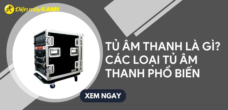 Tủ âm thanh là gì? Các loại tủ âm thanh phổ biến