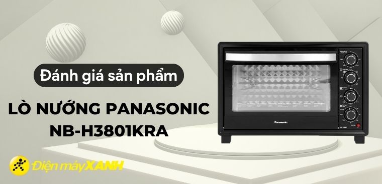 Đánh giá chi tiết về lò nướng Panasonic NB-H3801KRA có tốt không?