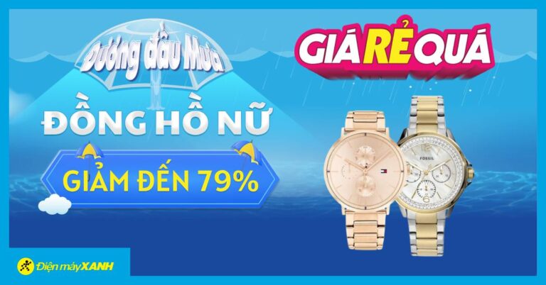 Đồng hồ thời trang nữ GIẢM KHỦNG tới 79% – Giá Rẻ Quá, tự tin dạo phố mùa mưa!