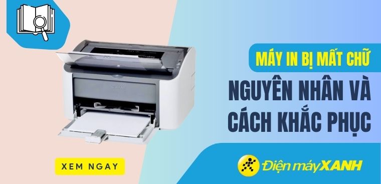 Máy in bị mất chữ – Nguyên nhân và cách khắc phục hiệu quả