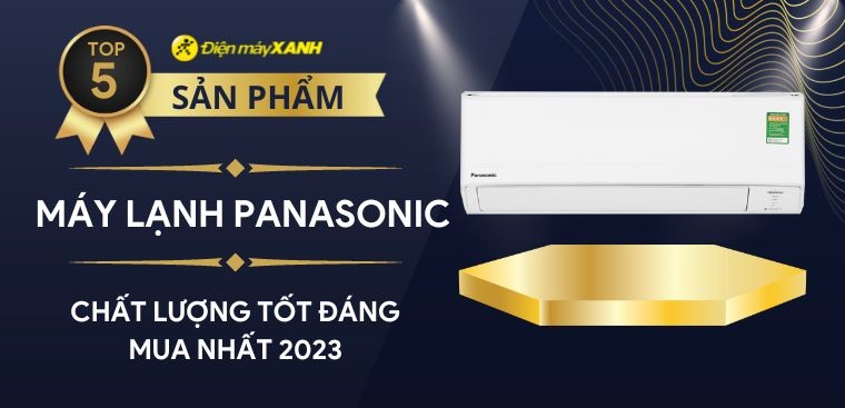 Top 5 máy lạnh Panasonic chất lượng tốt đáng mua nhất 2023