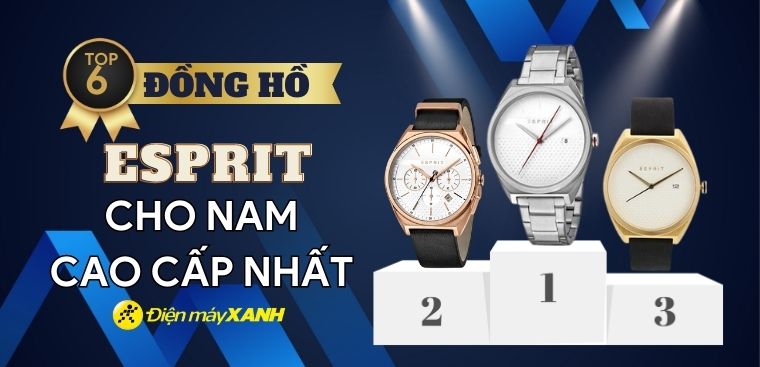 Top 6 đồng hồ ESPRIT cho nam cao cấp nhất tại Điện máy XANH