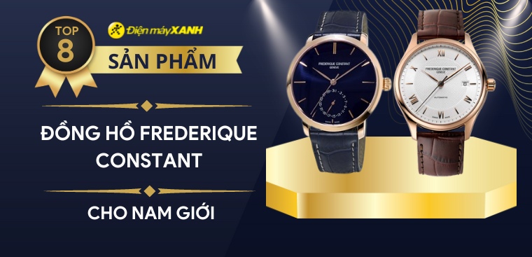 Top 8 đồng hồ Frederique Constant cho nam cao cấp nhất tại Điện máy XANH