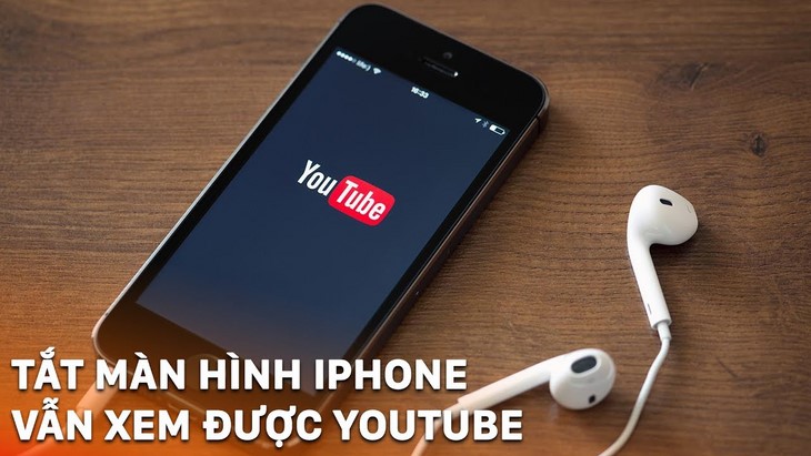 Hướng dẫn nghe YouTube trên iPhone trong khi tắt màn hình